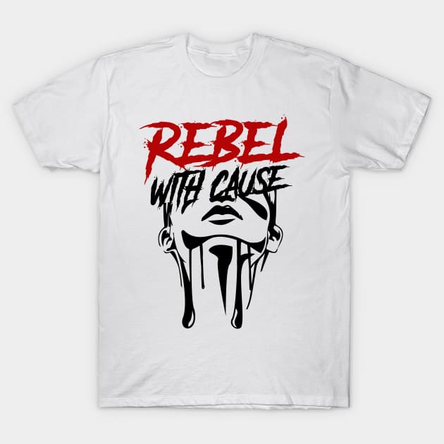 Rebel With A Cause T-Shirt by MarxMerch